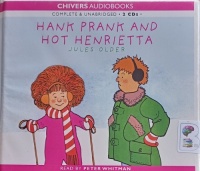Hank Prank and Hot Henrietta written by Jules Older performed by Peter Whitman on Audio CD (Unabridged)